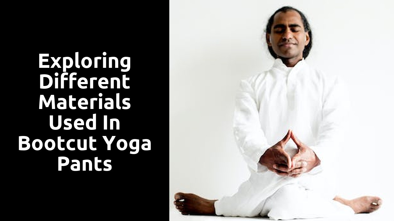 Exploring Different Materials Used in Bootcut Yoga Pants