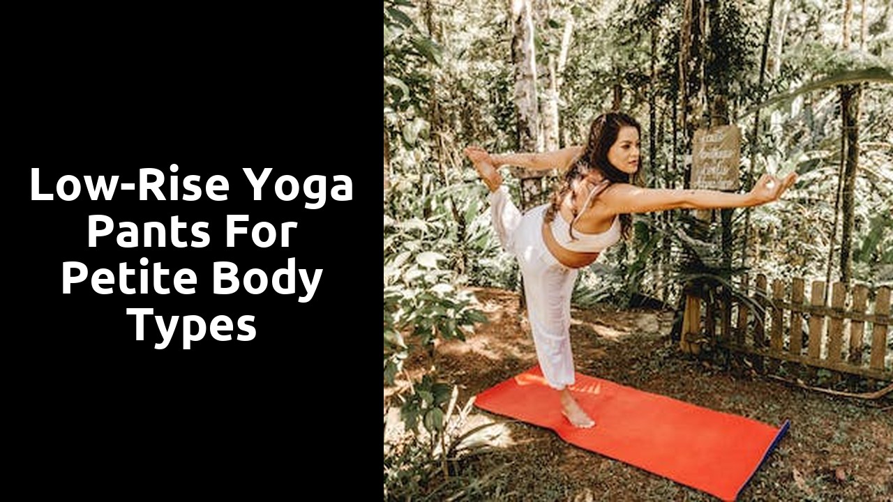 Low-Rise Yoga Pants for Petite Body Types