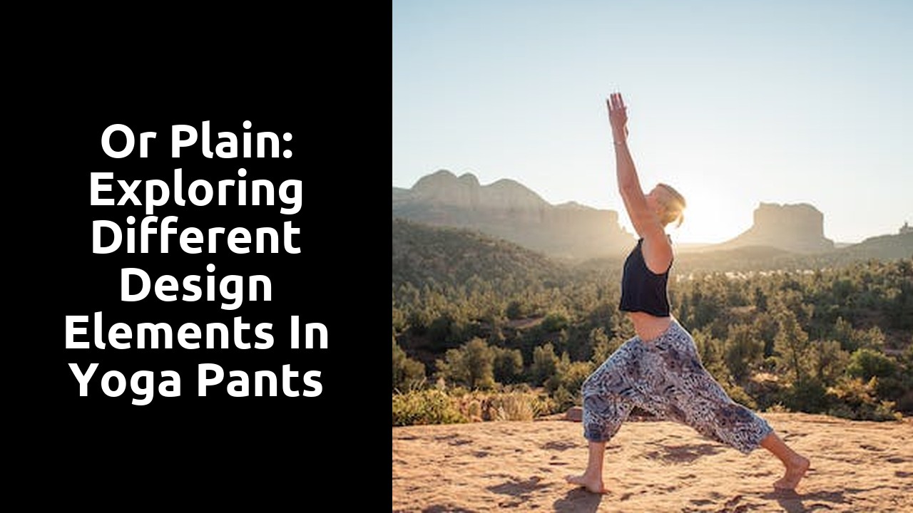 or Plain: Exploring Different Design Elements in Yoga Pants