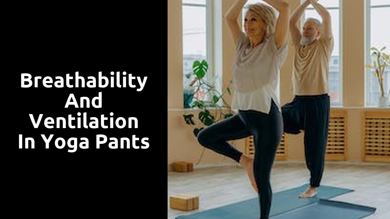 Breathability and Ventilation in Yoga Pants