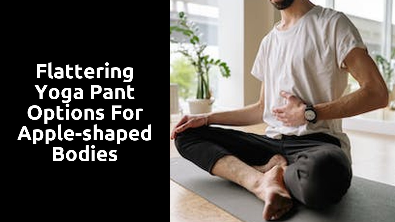 Flattering Yoga Pant Options for Apple-shaped Bodies