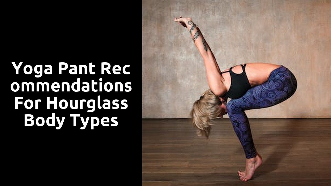 Yoga Pant Recommendations for Hourglass Body Types