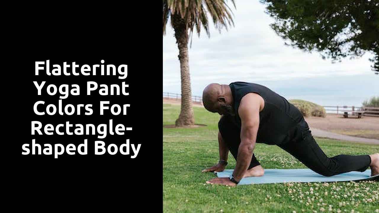 Flattering Yoga Pant Colors for Rectangle-shaped Body
